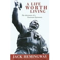 thumbnail image 1 of Pre-Owned A Life Worth Living: The Adventures of a Passionate Sportsman (Hardcover) by Jack Hemingway, Geoffrey Norman, Angela Hemingway, 1 of 1