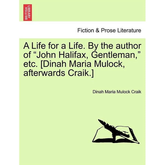 A Life for a Life. by the Author of John Halifax, Gentleman, Etc. [Dinah Maria Mulock, Afterwards Craik.] New and Revised Edition Paperback