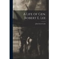thumbnail image 1 of A Life of Gen. Robert E. Lee (Paperback), 1 of 1