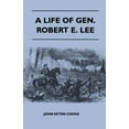 thumbnail image 1 of A Life of Gen. Robert E. Lee, (Paperback), 1 of 1