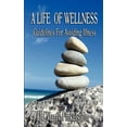 thumbnail image 1 of A Life of Wellness: Guidelines For Avoiding Illness, (Paperback), 1 of 1