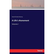 A Lifes Atonement Volume I, Paperback