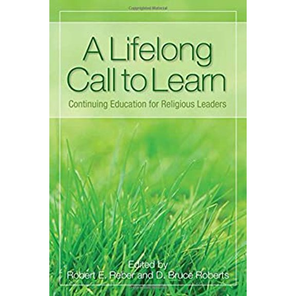 Pre-Owned A Lifelong Call to Learn: Continuing Education for Religious Leaders (Paperback) 1566993997 9781566993999