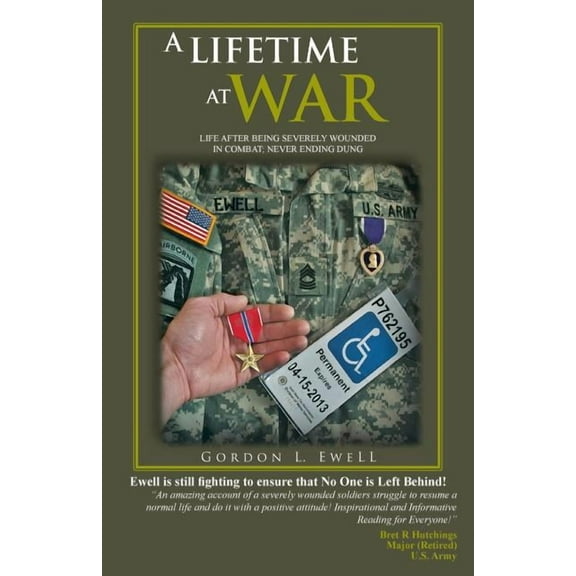 A Lifetime At War: Life After Being Severely Wounded In Combat, Never Ending Dung