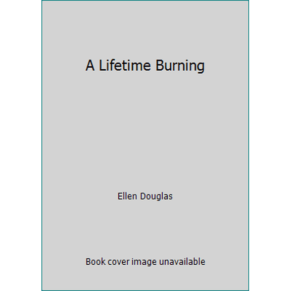 Pre-Owned A Lifetime Burning (Hardcover) 0394527194 9780394527192