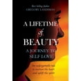 thumbnail image 1 of A Lifetime of Beauty: A Journey to Self Love, (Paperback), 1 of 1