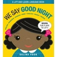 thumbnail image 1 of A Lift and Learn Language Book We Say Good Night, (Board Book), 1 of 1