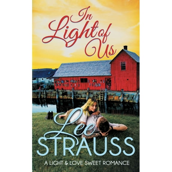 A Light & Love Romance In Light of Us: a clean sweet romance, Book 3, (Paperback)