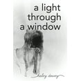 thumbnail image 1 of A Light Through a Window, (Paperback), 1 of 1
