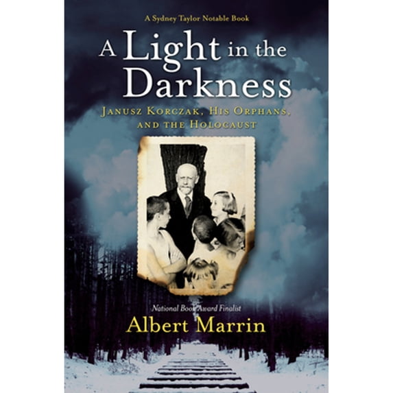 Pre-Owned A Light in the Darkness: Janusz Korczak, His Orphans, and the Holocaust, 9781524701208, 1524701203, Hardcover, Illustrated edition