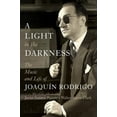 thumbnail image 1 of A Light in the Darkness: The Music and Life of Joaqun Rodrigo, 1 of 1