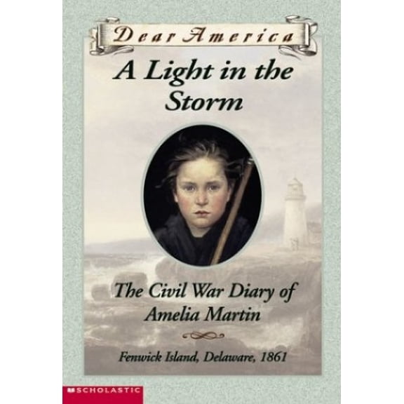 Pre-Owned A Light in the Storm the Civil War Diary of Amelia Martin (Dear America) (Dear America) (Paperback) 0439445574 9780439445573
