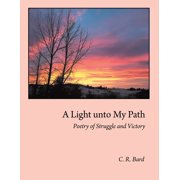 A Light unto My Path Poetry of Struggle and Victory, Paperback