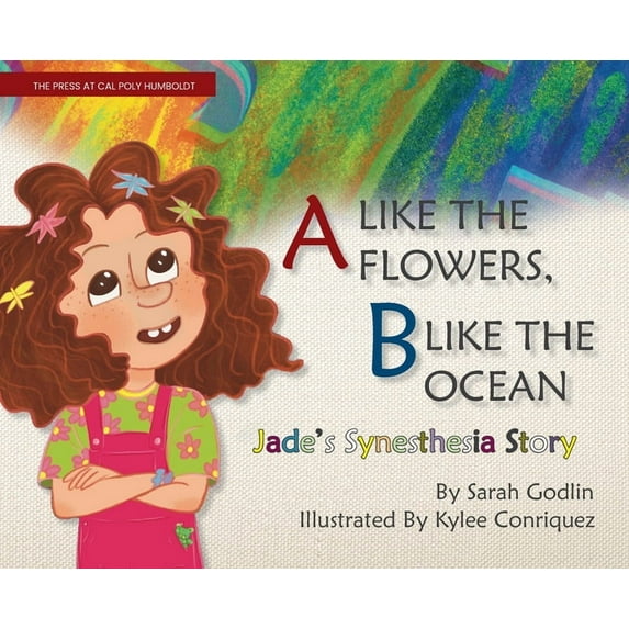 A Like the Flowers, B Like the Ocean: Jade's Synesthesia Story, (Hardcover)