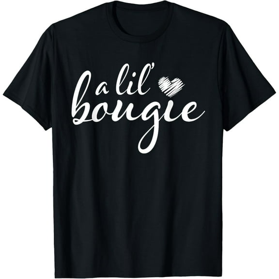 A Lil Bougie Funny Women Apparel T-Shirt