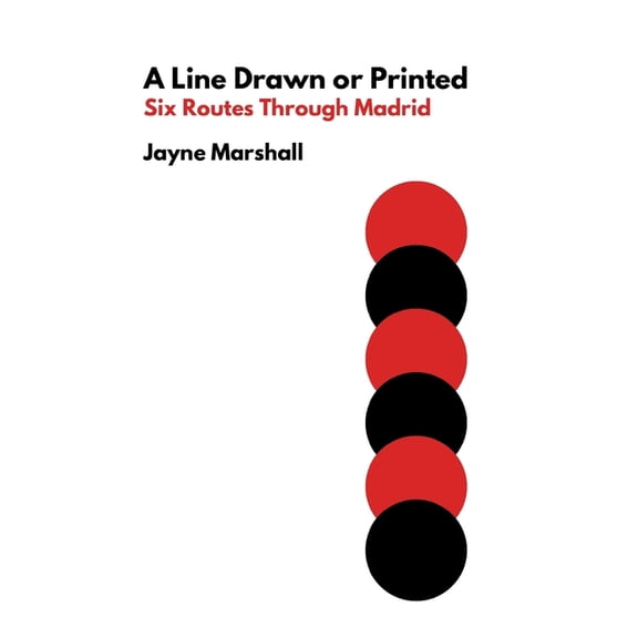 A Line Drawn or Printed: Six Routes Through Madrid, (Paperback)