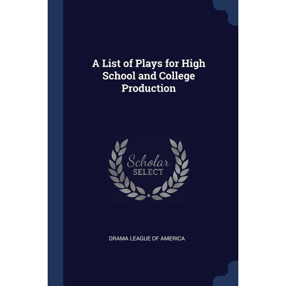 A List of Plays for High School and College Production (Paperback)