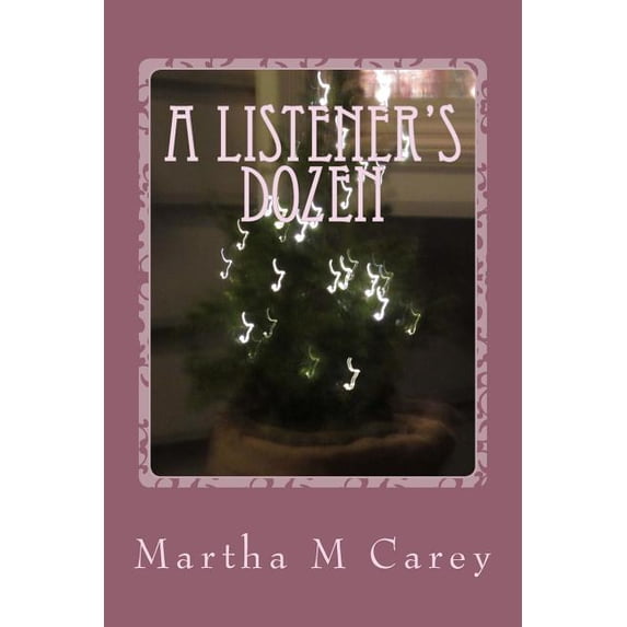 A Listener's Dozen: Life and It's Musical Accompaniment, (Paperback)