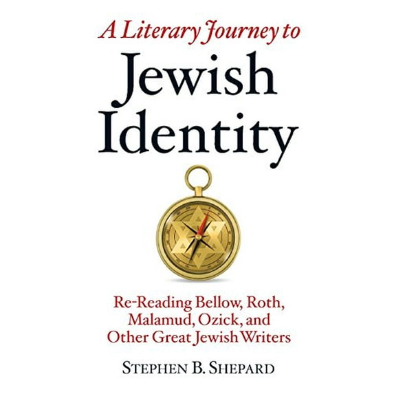 Pre-Owned A Literary Journey to Jewish Identity: Re-Reading Bellow, Roth, Malamud, Ozick, and Other Great Jewish Writers (Paperback) 0989213382 9780989213387