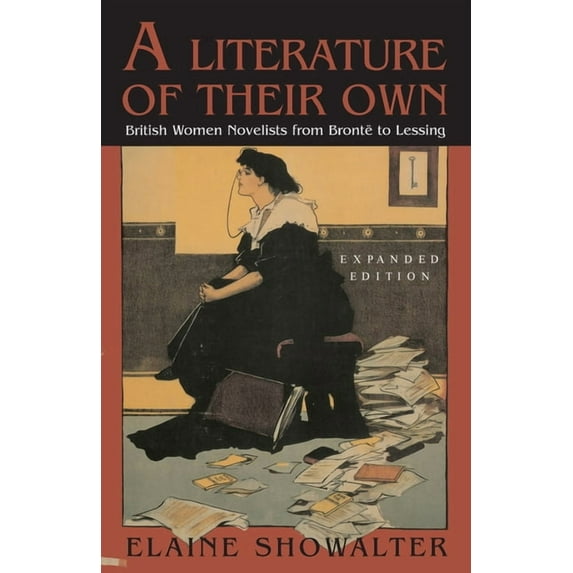 A Literature of Their Own: British Women Novelists from Bronte to Lessing, (Paperback)