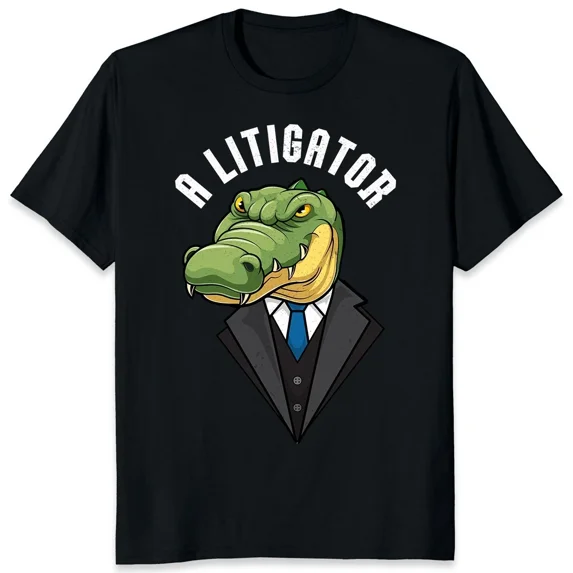 A Litigator Funny Lawyer Law School Attorney Alligator Lover Gift Unisex T-Shirt