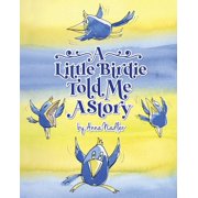 My Animal Friends A Little Birdie Told Me A Story Whimsical tale in verse., Book 1, Paperback