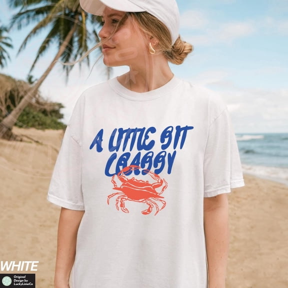 A Little Bit Crabby Shirt, Crab Shirt, Lobster Shirt, Fisherman Aesthetic, Coastal Shirt, Summer Graphic Tee, Womens Summer Shirt, All Size S-5Xl