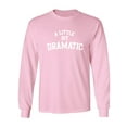 thumbnail image 1 of A Little Bit Dramatic Adult Long Sleeve T-shirt, 1 of 3