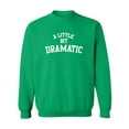 thumbnail image 1 of A Little Bit Dramatic Crewneck Sweatshirt, 1 of 3