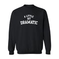 thumbnail image 1 of A Little Bit Dramatic Crewneck Sweatshirt, 1 of 3
