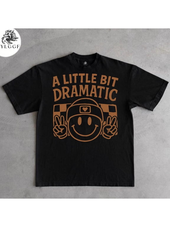 A Little Bit Dramatic, Statement, Everyday Casual, Modern Graphic Lifestyle T-Shirt
