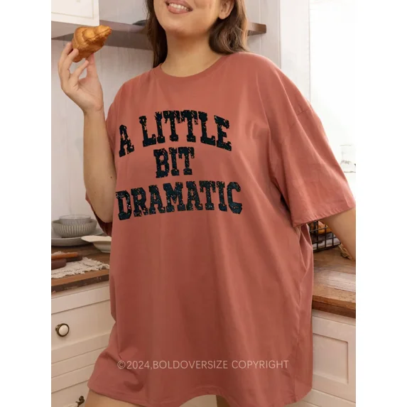 A Little Bit Dramatic Tee - Walmart.com
