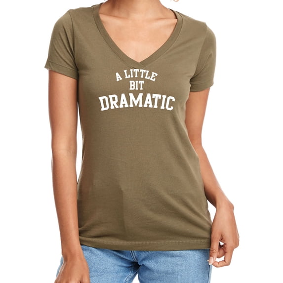 A Little Bit Dramatic Womens V-Neck T-Shirt