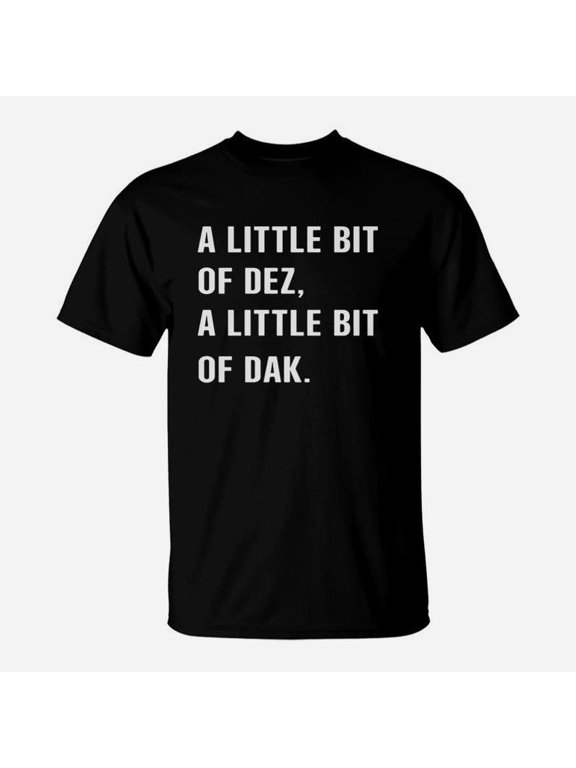 A Little Bit Of Dez A Little Bit Of Dak Shirt TShirt
