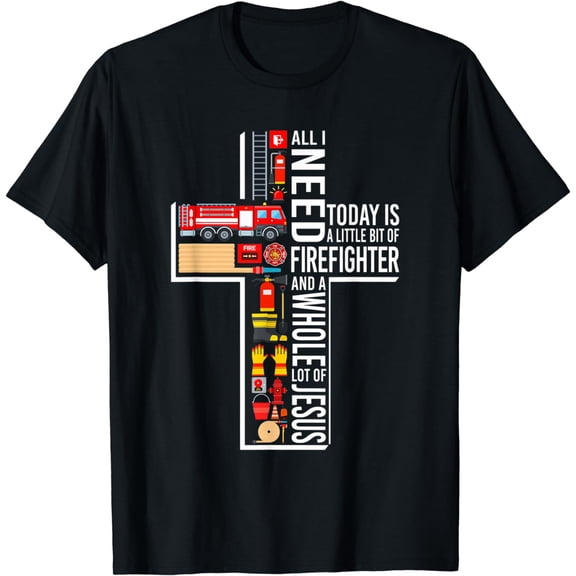 A Little Bit Of Firefighter And A Whole Lot Of Jesus T-Shirt