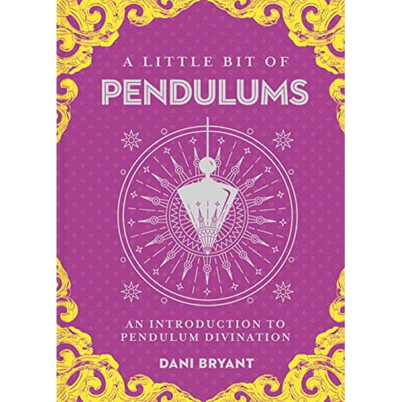 Pre-Owned A Little Bit of Pendulums: An Introduction to Pendulum Divination (Hardcover) 1454933887 9781454933885