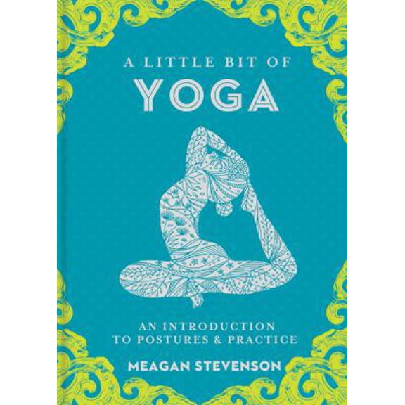 Pre-Owned A Little Bit of Yoga: An Introduction to Postures & Practice (Hardcover) 1454932260 9781454932260