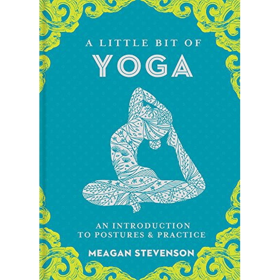 Pre-Owned A Little Bit of Yoga: An Introduction to Postures & Practice (Hardcover) 1454932260 9781454932260