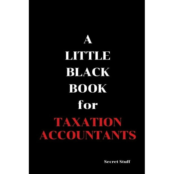 Little Black Book A Little Black Book: For Tax Accountants, Book 84, (Paperback)