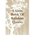 thumbnail image 1 of A Little Book Of Random Quotes, (Paperback), 1 of 1