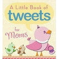 thumbnail image 1 of A Little Book of Tweets for Moms, 1 of 1