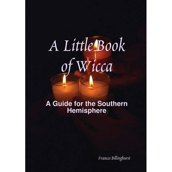 A Little Book of Wicca: A Guide for the Southern Hemisphere, (Paperback)