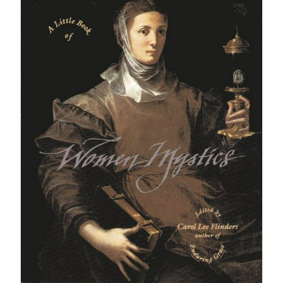 Pre-Owned A Little Book of Women Mystics (Little Books of Wisdom) (Paperback) 0060626852 9780060626853