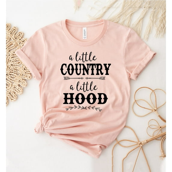 A Little Country Hood T-shirt Music Shirt Southern Tee Girl Top Festival Rodeo Farm Gift Funny Humor Western Women's Cactus Cowboy Cowgirl