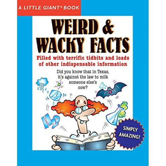 Pre-Owned A Little Giant® Book: Weird & Wacky Facts (Little Giant Books) (Paperback) 1402749872 9781402749872