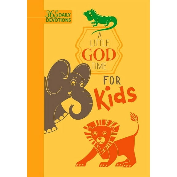 A Little God Time: A Little God Time for Kids : 365 Daily Devotions (Hardcover)