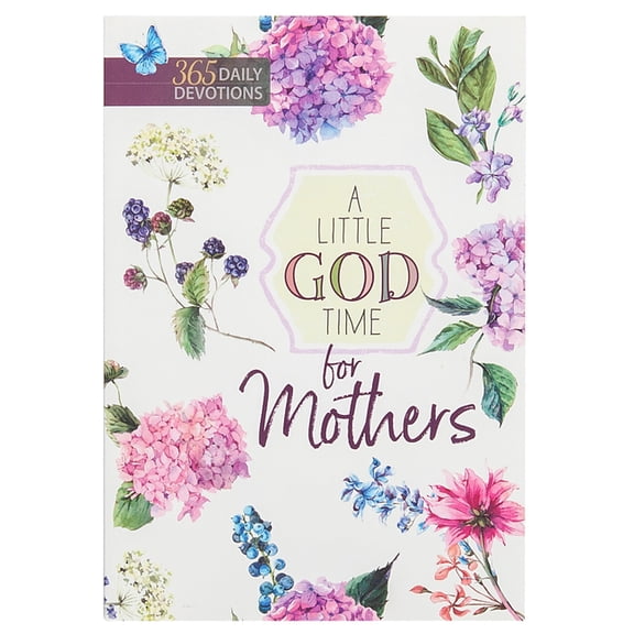 A Little God Time for Mothers: 365 Daily Devotions, (Paperback)