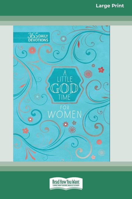 A Little God Time for Women: 365 Daily Devotions (16pt Large Print Edition), (Paperback)