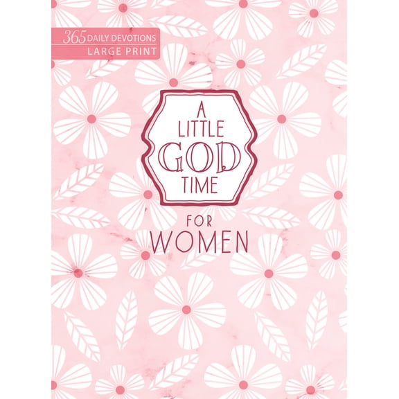 A Little God Time for Women: 365 Daily Devotions (Large Print), (Hardcover)