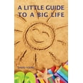 thumbnail image 1 of A Little Guide to a Big Life (Paperback), 1 of 1
